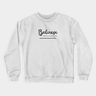 Balinese island of paradise tshirt Crewneck Sweatshirt